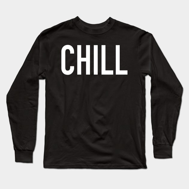 Chill Long Sleeve T-Shirt by StickSicky